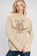 DON'T BE ALL HAT AND NO CATTLE LONG SLEEVE SWEATSHIRT - MINERAL OATMEAL
