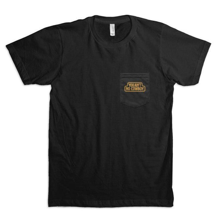 YOU AIN'T NO COWBOY POCKET T SHIRT