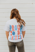 PROUD TO BE AN AMERICAN T SHIRT