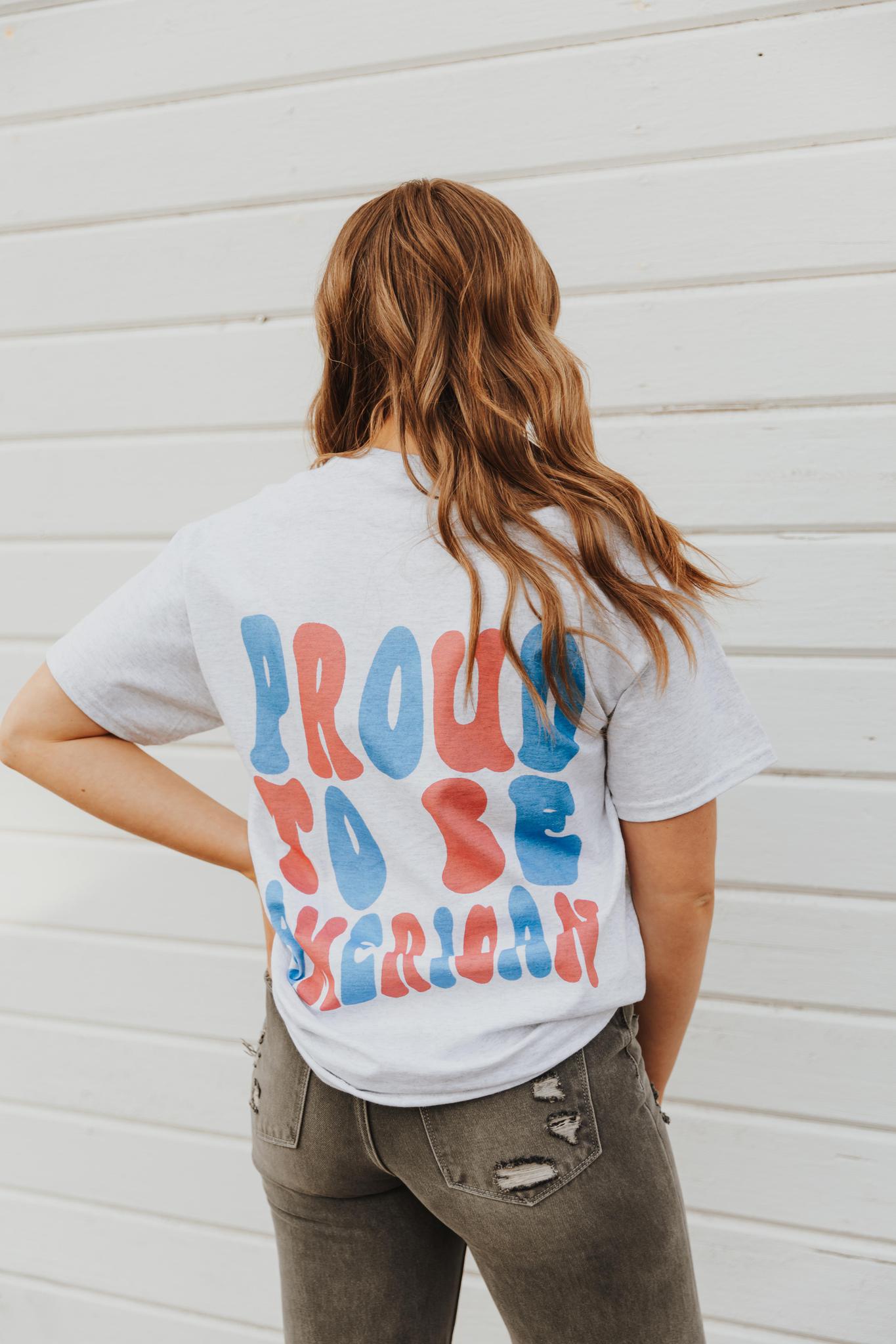 PROUD TO BE AN AMERICAN T SHIRT