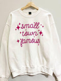SMALL TOWN FAMOUS SWEATSHIRT
