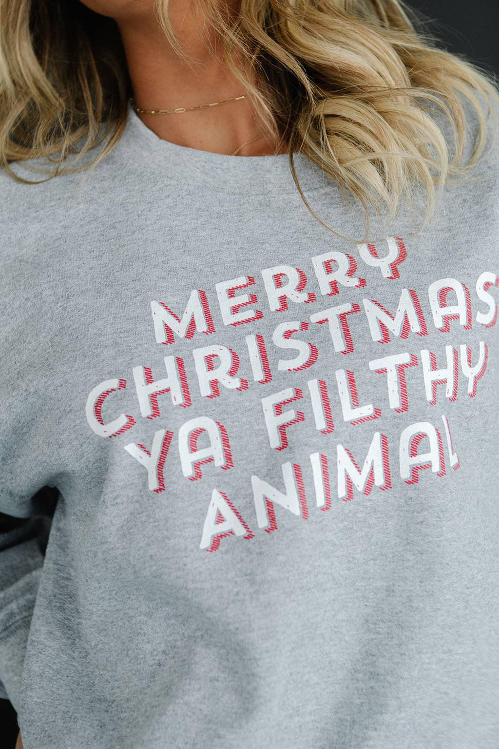 MERRY CHRISTMAS YA FILTHY ANIMAL SWEATSHIRT