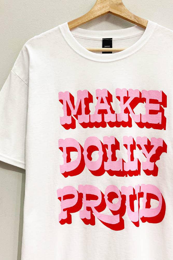 MAKE DOLLY PROUD GRAPHIC T-SHIRT - WHITE (OVERSIZED)