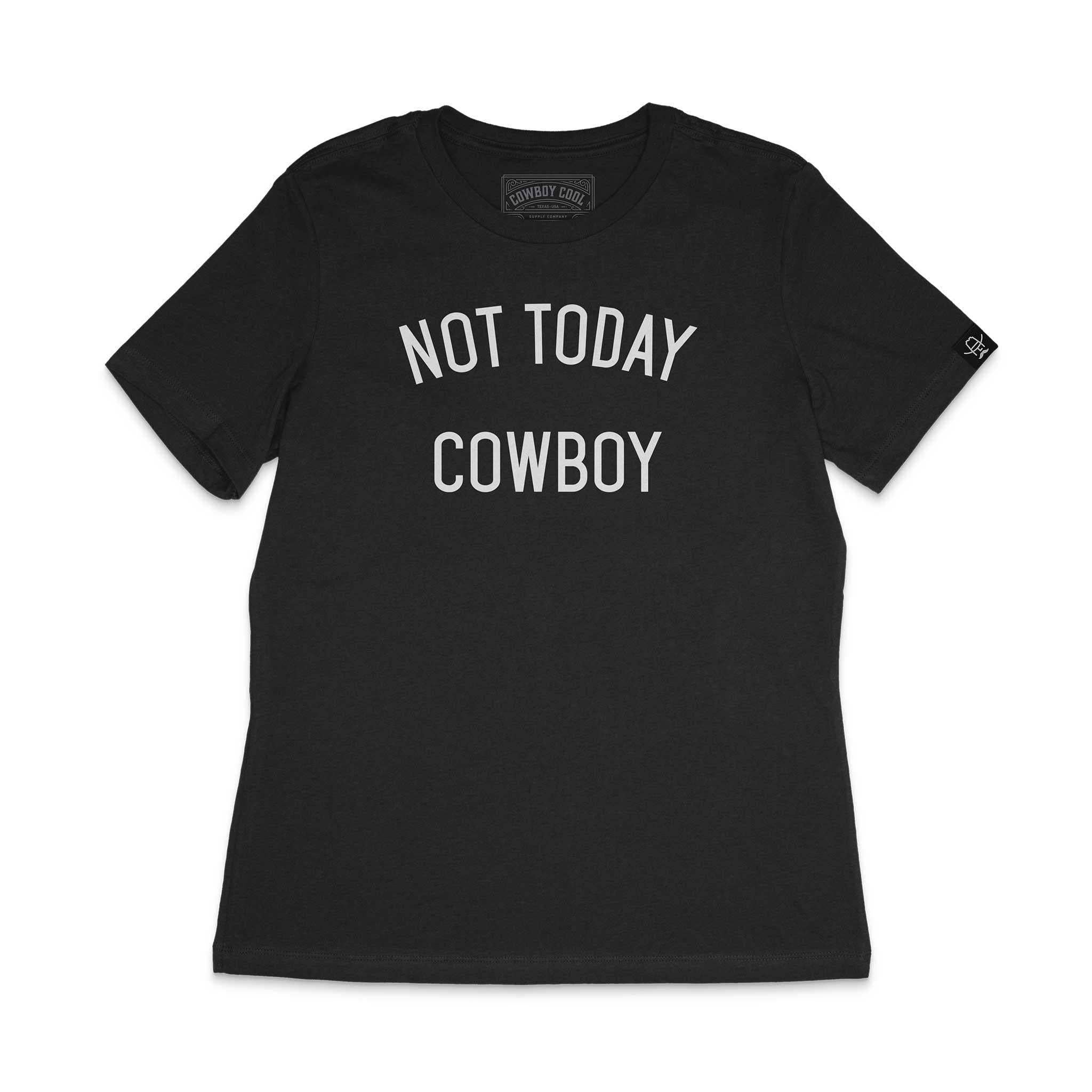 COWBOY COOL NOT TODAY COWBOY T SHIRT - BLACK
