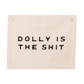 Dolly Is the Shit Canvas Banner