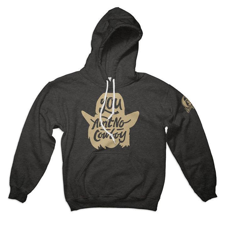 YOU AIN'T NO COWBOY HOODIE