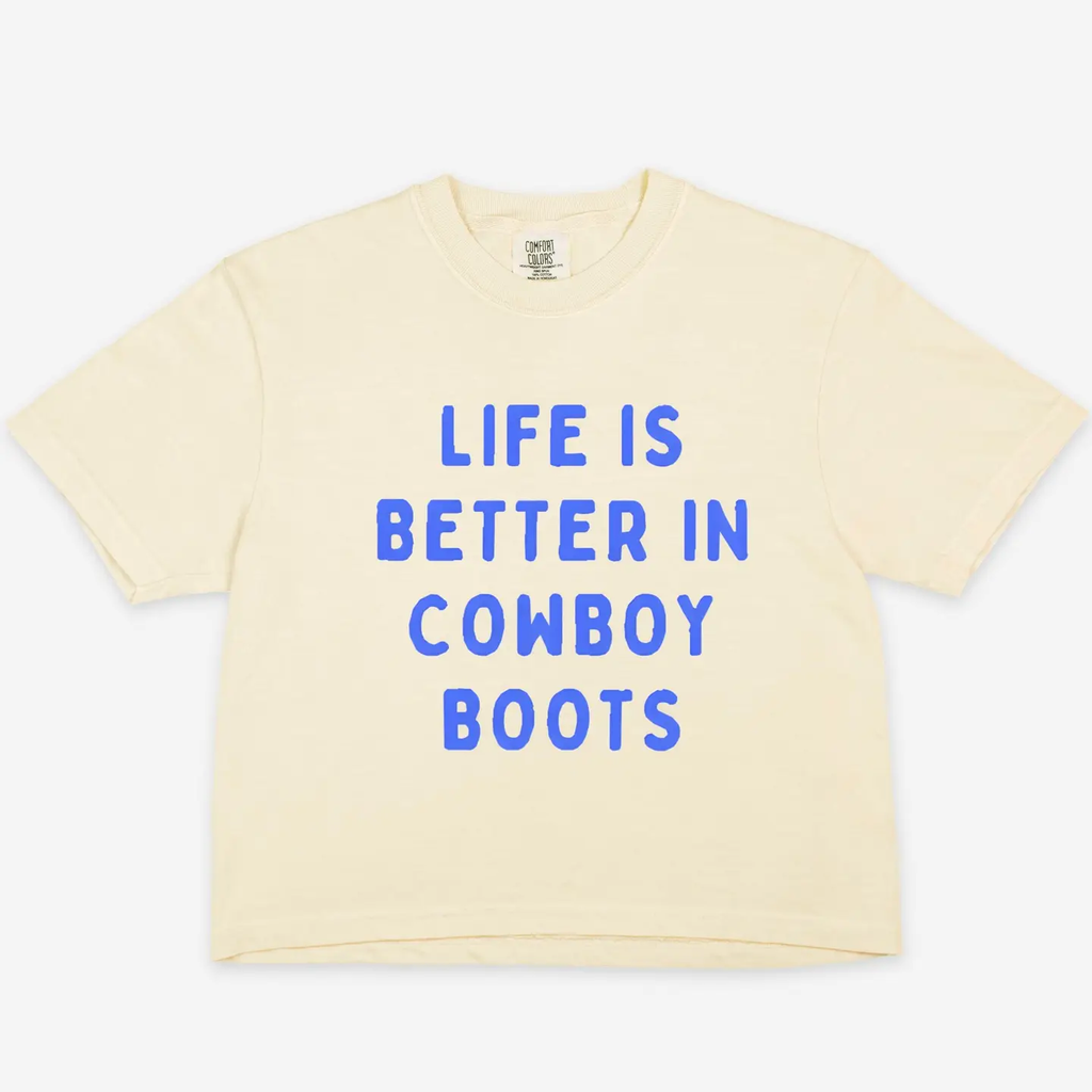 Life Is Better with Cowboy Boots Comfort Colors Boxy Tee - IVORY